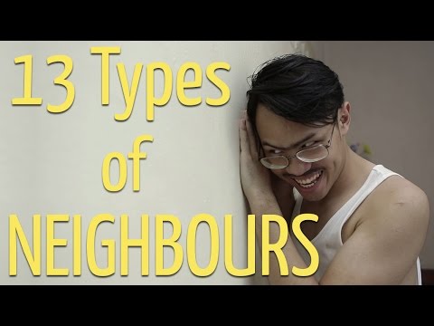 13 Types of Neighbours