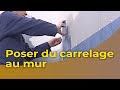 La pose du carrelage au mur
