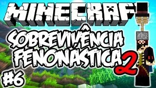 VILA AÉREA! - Sobrevivência Fenonástica 2: Minecraft #6