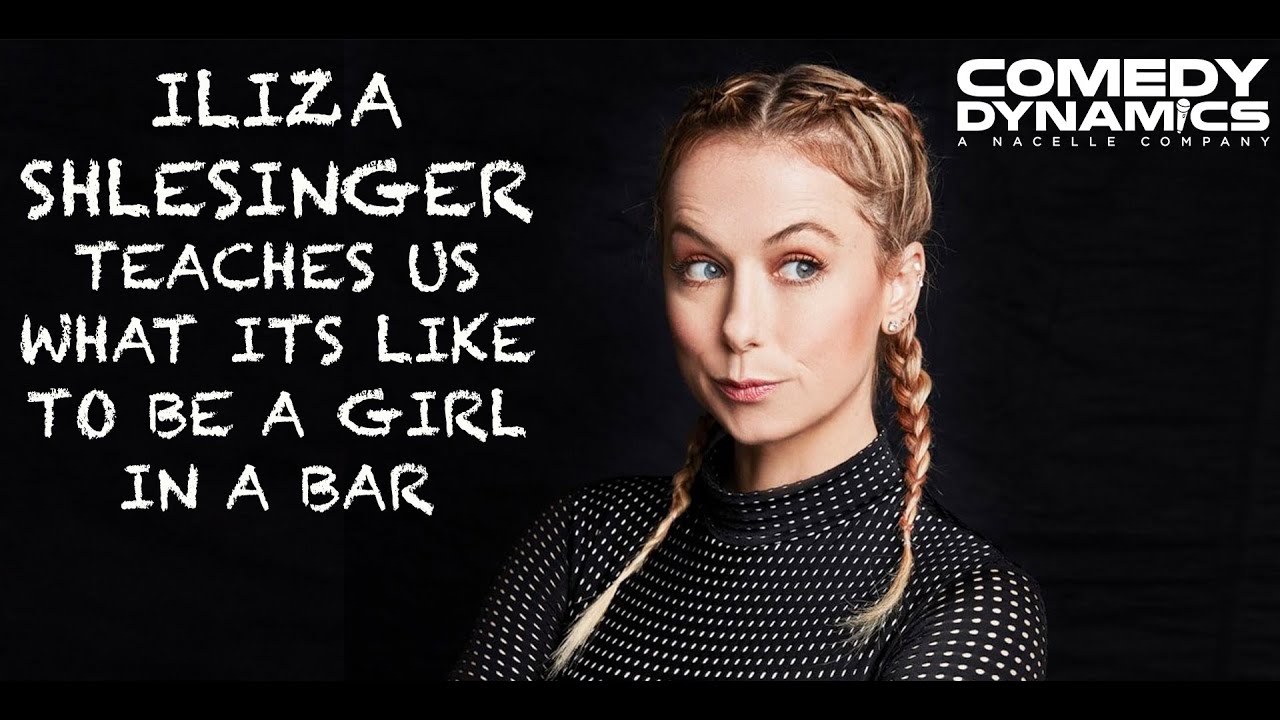Iliza Shlesinger Girls At The Bar (Stand up Comedy) YouTube