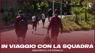IN VIAGGIO CON LA SQUADRA | AMICHEVOLI VS MONACO