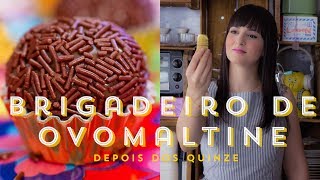 Brigadeiro de Ovomaltine Depois dos Quinze - ICKFD  #08