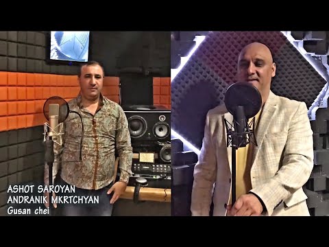 Ashot Saroyan & Andranik Mkrtchyan - Gusan Chei