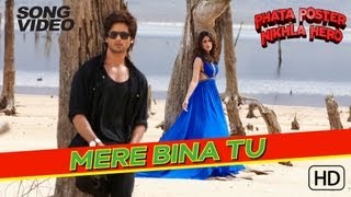 Mere Bina Tu - Phata Poster Nikla Hero Official Video - Rahat Fateh Ali Khan - Shahid & Ileana