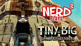 Nerd³ Plays... Tiny and Big: Grandpa's Leftovers