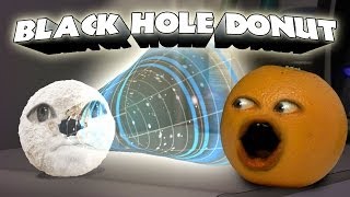 Annoying Orange - Black Hole Donut (Ft. Brock Baker)