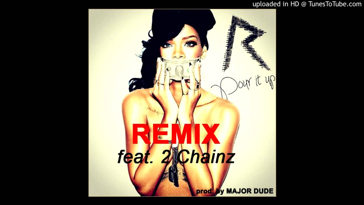 RIHANNA POUR IT UP REMIX 2 CHAINZ DOWNLOAD Online | Newspaper | Celeb ...