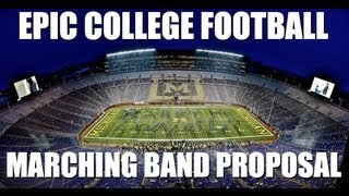 EPIC COLLEGE FOOTBALL MARCHING BAND PROPOSAL!!!