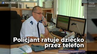 Policjant ratuje dziecko przez telefon, „Fakty" TVP Wrocław