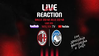 Live Reaction #MilanAtalanta | Segui la partita con noi
