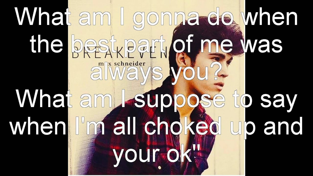 Max Schneider Breakeven Lyrics - YouTube