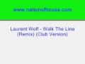 laurent wolf - walk the line remix clu