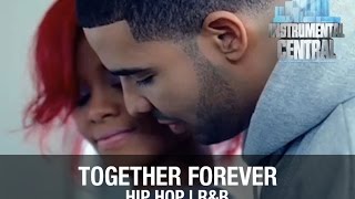 Drake Type Beat 2013 - Together Forever (Prod. By Instrumental Central)