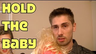 HOLD THE BABY