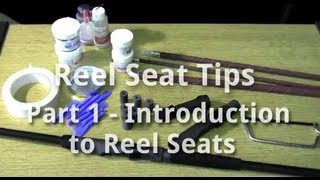 Reel Seat Tips Part 1 - Introduction to Reel Seats 