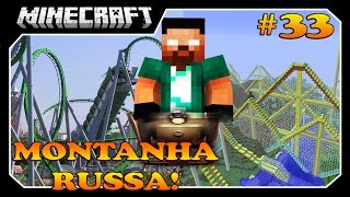 Minecraft A SÉRIE #33 MONTANHA RUSSA ÉPICA!!