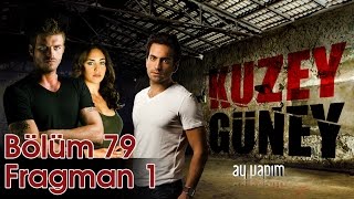 Kuzey Güney 79.Bölüm Fragmanı