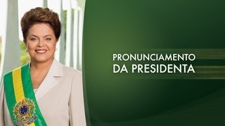 Pronunciamento da presidenta Dilma Rousseff