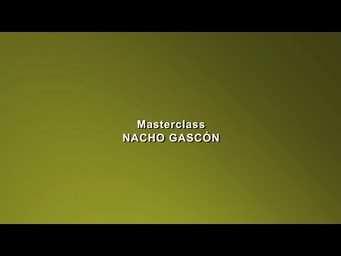 DIA 06 Masterclass Nacho Gascón