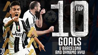 ⚽ Top 10 Juventus Goals v Barcelona & Dynamo Kyiv! | Baggio, Dybala, Chiellini, Del Piero | Juventus