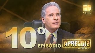 APRENDIZ CELEBRIDADES - 10º EPISÓDIO (22/05) FULL HD