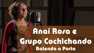 Anaí Rosa e Grupo Cochichando - BATENDO A PORTA - João Nogueira