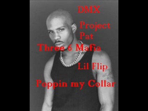 Three 6 Mafia feat. Lil Flip and DMX - Poppin My Collar rmx - YouTube