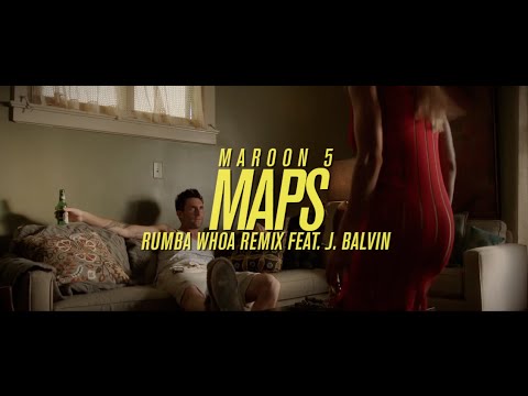 Maroon 5 - Maps (Rumba Whoa Remix) Feat. J Balvin