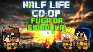 HALF-LIFE 2 CO-OP - Fuga da Cidadela!