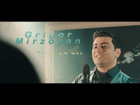 Grigor Mirzoyan - Sirum Em Qez