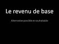 Revenu de base, alternative possible et souhaitable