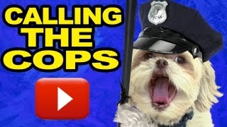 I CALLED THE COPS!!