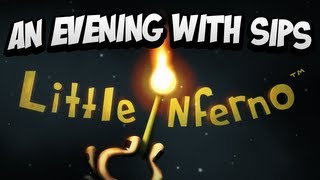 An Evening With Sips - Little Inferno