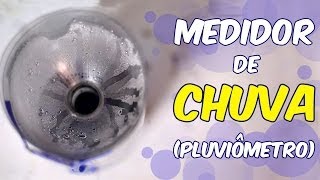 Como fazer um pluviômetro, o medidor de chuvas