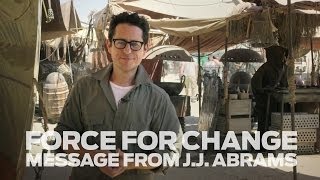 Star Wars: Force for Change - A Message from J.J. Abrams