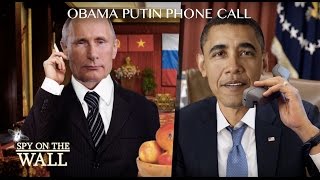 Obama VS Putin Phone Call - Spy on the Wall Ep1