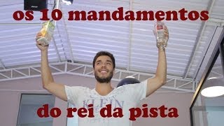 10 mandamentos do rei da pista