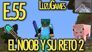 CASI HAY LUZADA!!! - E.55 El Noob y su Reto 2 - [LuzuGames]