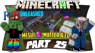 MFSU, MASS FABRICATOR & BOMBEN!!  - FTB-Unleashed - Ep. 25