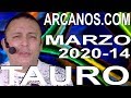 Video Horóscopo Semanal TAURO  del 29 Marzo al 4 Abril 2020 (Semana 2020-14) (Lectura del Tarot)