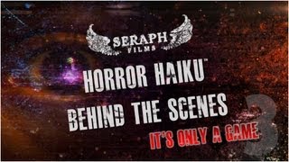 HORROR HAIKU: It's Only a Game - Behind The Scenes