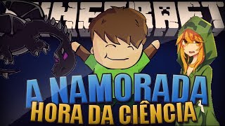 HORA DA CIÊNCIA: ENDER DRAGONS, NAMORADA #4