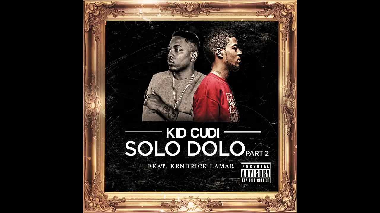 Kid Cudi -- Solo Dolo Part 2 feat. Kendrick Lamar - YouTube