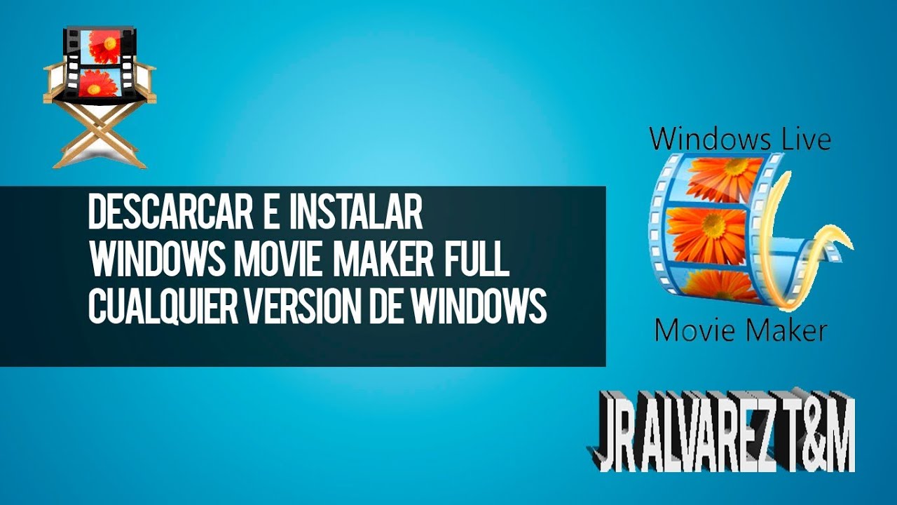 Instalar Windows Movie Maker Windows 8, 7, Vista, Xp Full Español ...