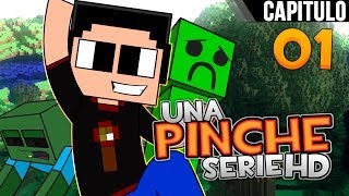 Minecraft: Una Pinche Serie HD Ep. 1 "Una Pinche Serie"