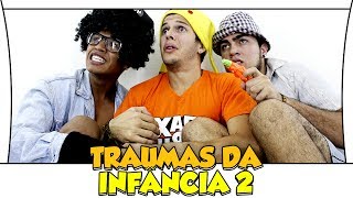 TRAUMAS DA INFÂNCIA 2