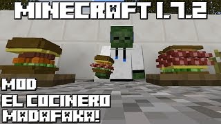 Minecraft 1.7.2 MOD EL COCINERO MADAFAKA!