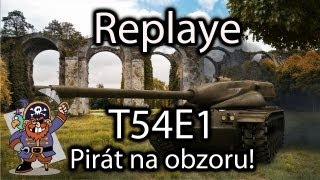 World of Tanks - T54E1 - Pirát na obzoru!