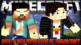 A Era do Futuro #5 "NIKKI MEU PROFESSOR DE THAUMCRAFT"