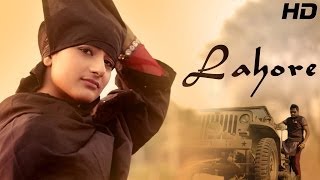 Latest Punjabi Song of 2014 - LAHORE by Galav Waraich | Official Full HD Video